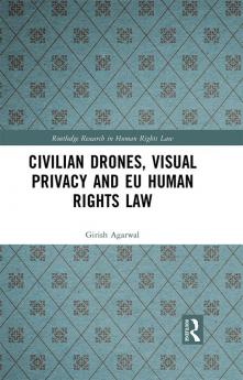 Civilian Drones Visual Privacy and EU Human Rights Law