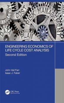 Engineering Economics of Life Cycle Cost Analysis