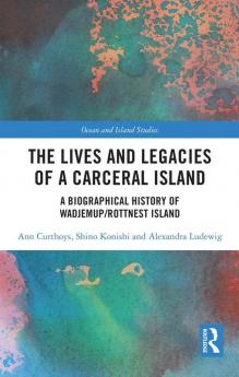 Lives and Legacies of a Carceral Island