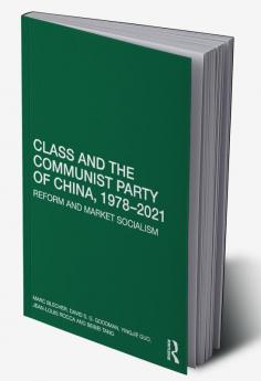 Class and the Communist Party of China 1978-2021