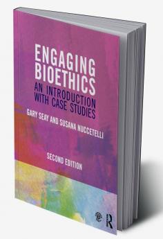 Engaging Bioethics An Introduction With Case Studies