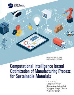 Computational Intelligence based Optimization of Manufacturing Process for Sustainable Materials