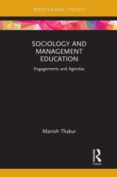 Sociology and Management Education: Engagements and Agendas