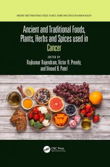 Ancient and Traditional Foods Plants Herbs and Spices used in Cancer