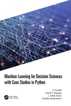 Machine Learning for Decision Sciences with Case Studies in Python