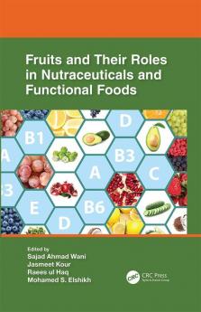 Fruits and Their Roles in Nutraceuticals and Functional Foods
