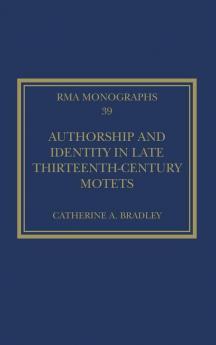 Authorship and Identity in Late Thirteenth-Century Motets