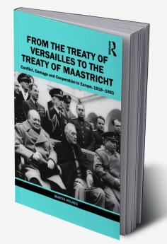 From the Treaty of Versailles to the Treaty of Maastricht