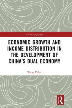 Economic Growth and Income Distribution in the Development of China's Dual Economy