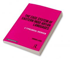 The Case System of Eastern Indo-Aryan Languages