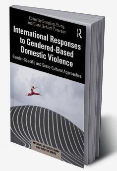 International Responses to Gendered-Based Domestic Violence