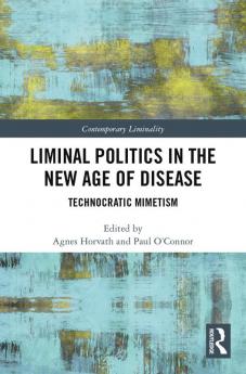 Liminal Politics in the New Age of Disease