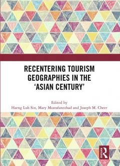 Recentering Tourism Geographies in the 'Asian Century'