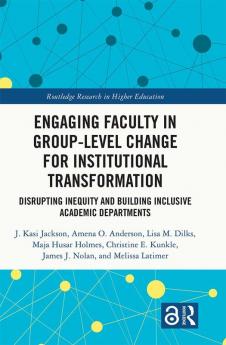 Engaging Faculty in Group-Level Change for Institutional Transformation