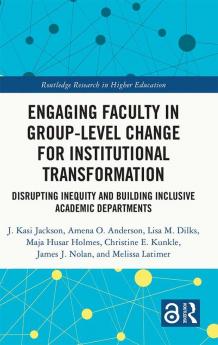 Engaging Faculty in Group-Level Change for Institutional Transformation