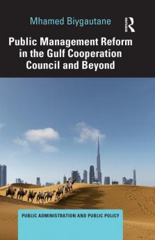 Public Management Reform in the Gulf Cooperation Council and Beyond