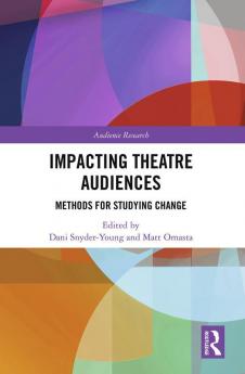 Impacting Theatre Audiences