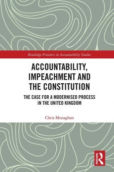 Accountability Impeachment and the Constitution