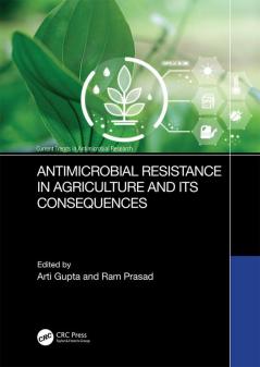 Antimicrobial Resistance in Agriculture and its Consequences