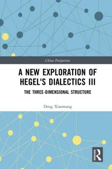 New Exploration of Hegel's Dialectics III