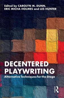 Decentered Playwriting