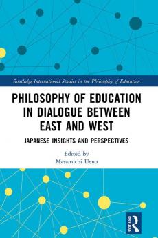 Philosophy of Education in Dialogue between East and West