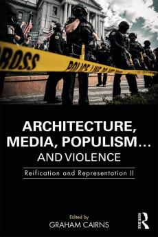Architecture Media Populism... and Violence