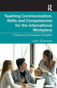 Teaching Communication Skills and Competencies for the International Workplace