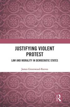Justifying Violent Protest