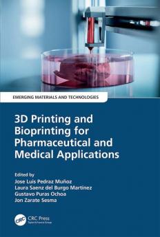 3D Printing and Bioprinting for Pharmaceutical and Medical Applications