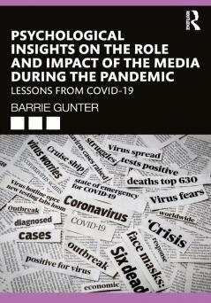 Psychological Insights on the Role and Impact of the Media During the Pandemic