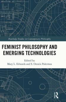 Feminist Philosophy and Emerging Technologies