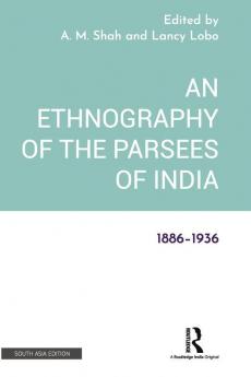 An Ethnography of the Parsees of India