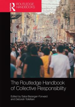 Routledge Handbook of Collective Responsibility