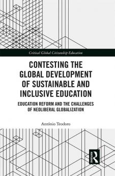 Contesting the Global Development of Sustainable and Inclusive Education