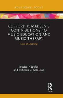 Clifford K. Madsen's Contributions to Music Education and Music Therapy