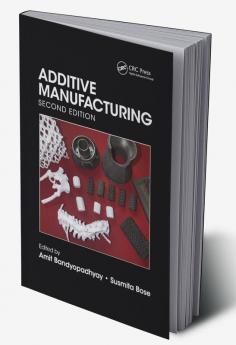 Additive Manufacturing Second Edition