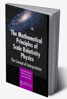 Mathematical Principles of Scale Relativity Physics