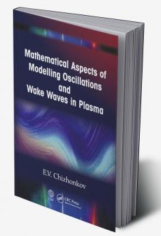 Mathematical Aspects of Modelling Oscillations and Wake Waves in Plasma