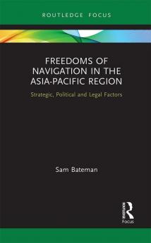 Freedoms of Navigation in the Asia-Pacific Region