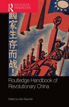 Routledge Handbook of Revolutionary China