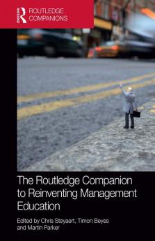 Routledge Companion to Reinventing Management Education