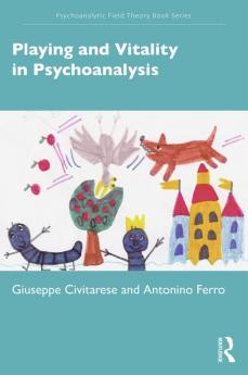 Playing and Vitality in Psychoanalysis