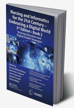 Nursing and Informatics for the 21st Century - Embracing a Digital World 3rd Edition - Book 2