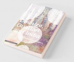 Deleuze Guattari and India