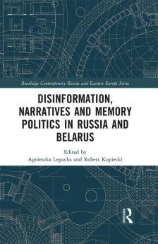 Disinformation Narratives and Memory Politics in Russia and Belarus