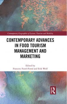 Contemporary Advances in Food Tourism Management and Marketing