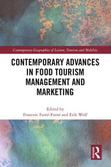 Contemporary Advances in Food Tourism Management and Marketing