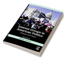 Interest Groups in American Politics