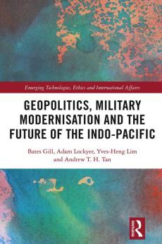 Geopolitics Military Modernisation and the Future of the Indo-Pacific